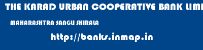 THE KARAD URBAN COOPERATIVE BANK LIMITED  MAHARASHTRA SANGLI SHIRALA   banks information 
